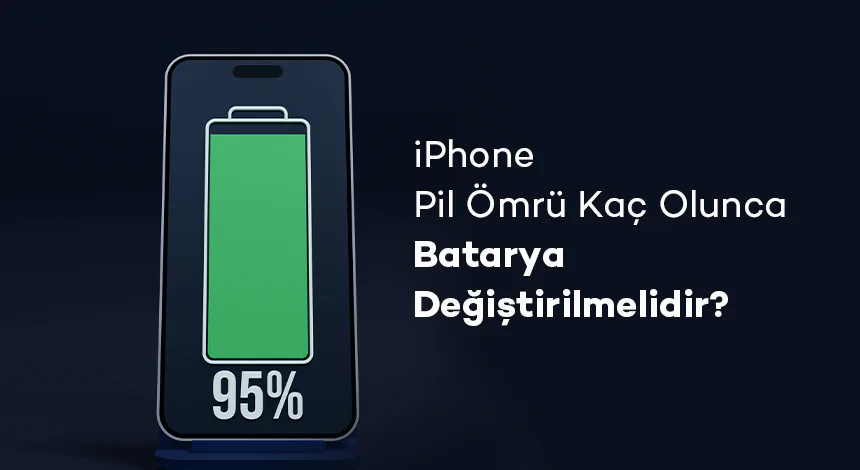iPhone Pil Ömrü Kaç Olunca Batarya Değiştirilmelidir? | Easycep Blog