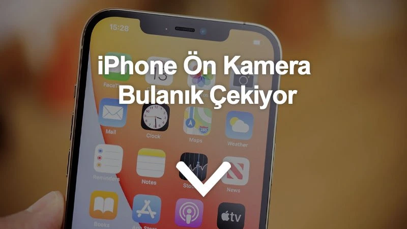 iPhone Ön Kamera Bulanık Çekiyor Sorunu | Vip İletişim Trabzon iPhone Ön Kamera Bulanık Çekiyor Sorunu | Vip İletişim Trabzon